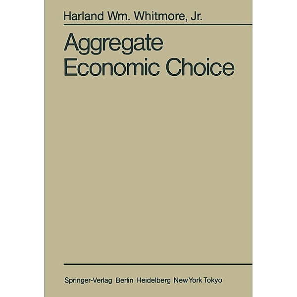Aggregate Economic Choice, Harland W. Jr. Whitmore