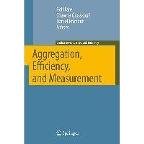 Aggregation, Efficiency, and Measurement / Studies in Productivity and Efficiency, Shawna Grosskopf, Rolf Färe, Daniel Primont