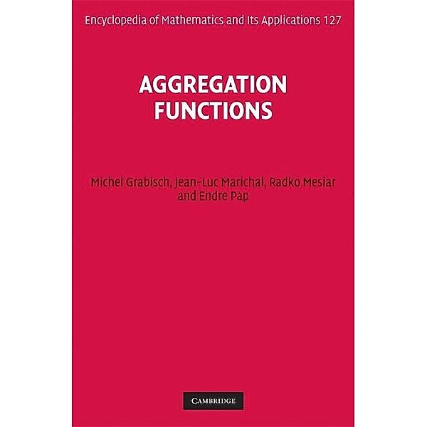 Aggregation Functions / Encyclopedia of Mathematics and its Applications, Michel Grabisch