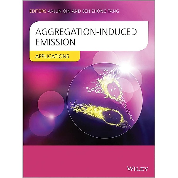 Aggregation-Induced Emission, Ben Zhong Tang, Anjun Qin
