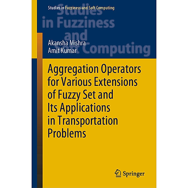 Aggregation Operators for Various Extensions of Fuzzy Set and Its Applications in Transportation Problems, Akansha Mishra, Amit Kumar