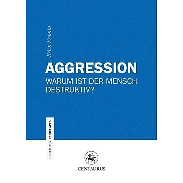 Aggression / Centaurus Paper Apps Bd.23, Erich Fromm