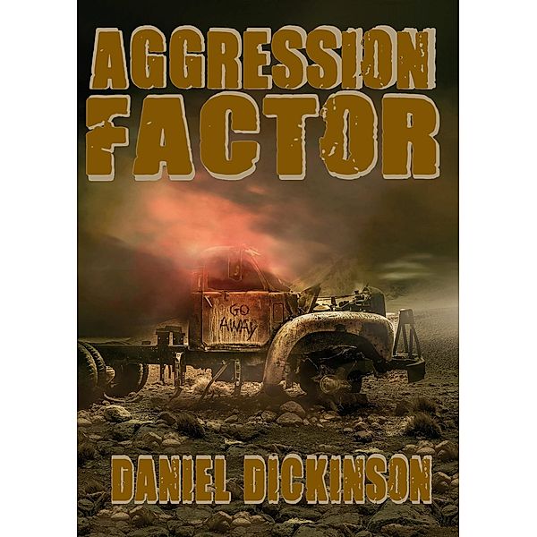 Aggression Factor, Daniel Dickinson