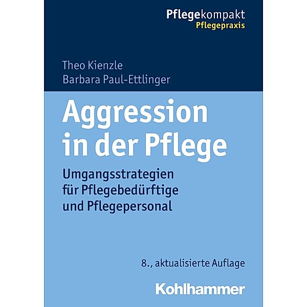 Aggression in der Pflege, Barbara Paul-Ettlinger, Theo Kienzle