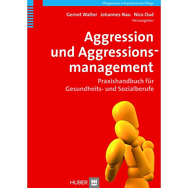 Aggression und Aggressionsmanagement, Gernot Walter, Johannes Nau, Nico Oud