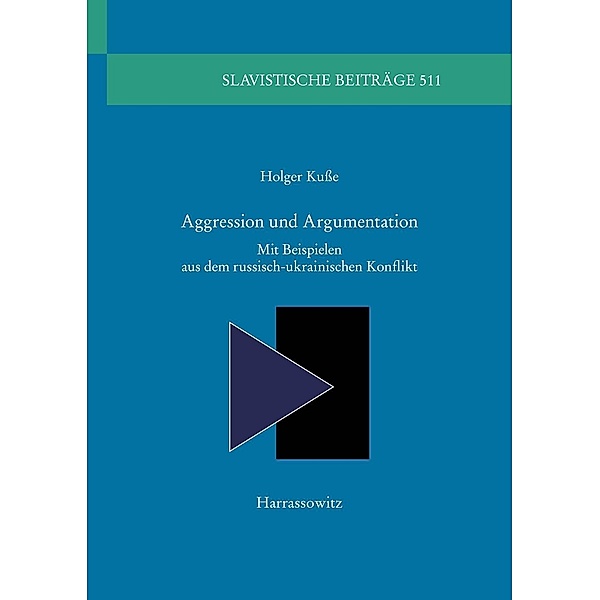 Aggression und Argumentation / Slavistische Beiträge Bd.511, Holger Kusse