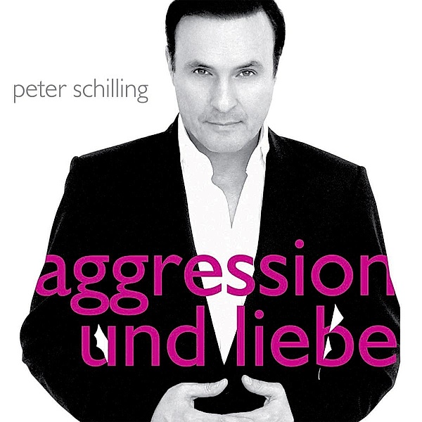 Aggression Und Liebe, Peter Schilling