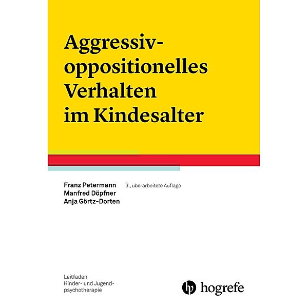 Aggressiv-oppositionelles Verhalten im Kindesalter, Manfred Döpfner, Anja Görtz-Dorten, Franz Petermann