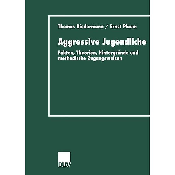 Aggressive Jugendliche, Thomas Biedermann, Ernst Plaum