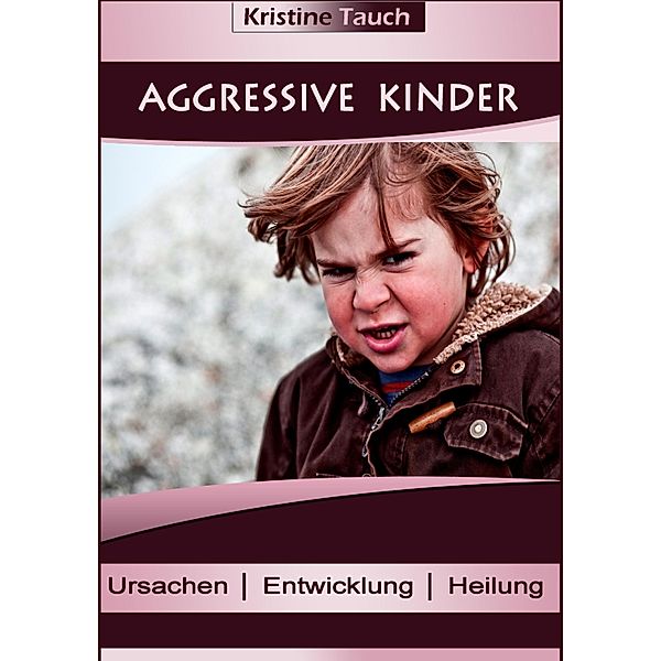 Aggressive Kinder, Kristine Tauch