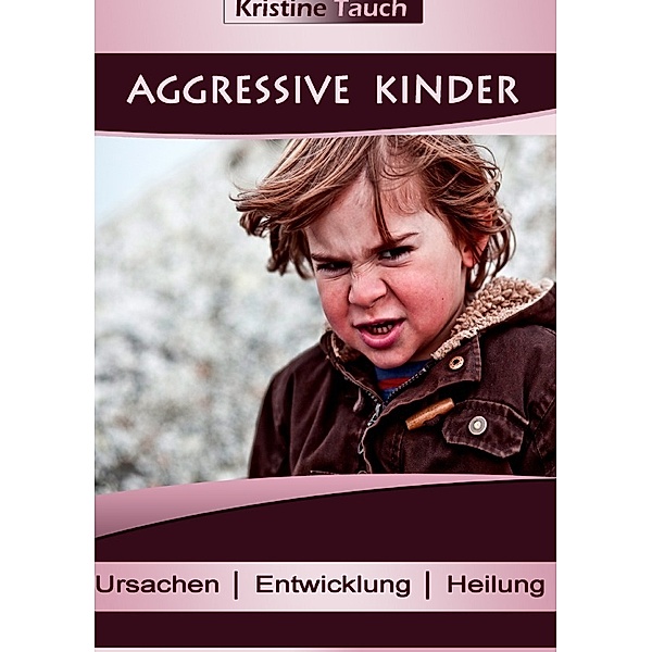 Aggressive Kinder, Kristine Tauch