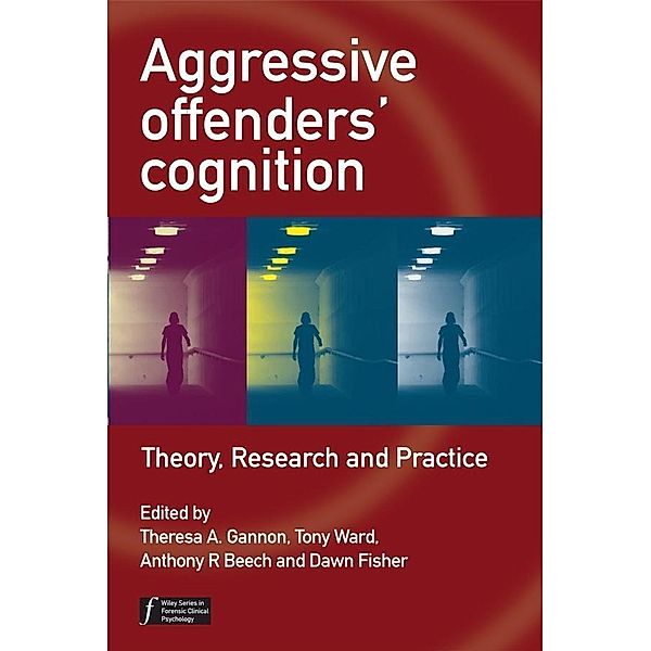 Aggressive Offenders' Cognition / Wiley Series in Forensic Clinical Psychology