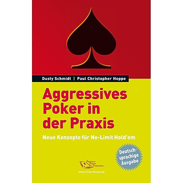 Aggressives Poker in der Praxis, Dusty Schmidt, Paul Hoppe