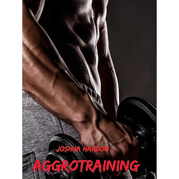 Aggrotraining, Joshua Hardon