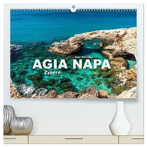 Agia Napa - Zypern (hochwertiger Premium Wandkalender 2024 DIN A2 quer), Kunstdruck in Hochglanz, Peter Schickert