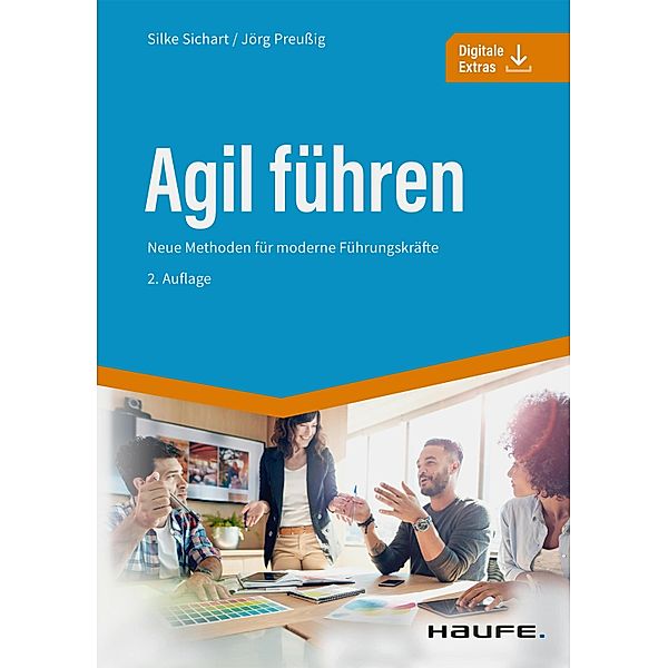 Agil führen / Haufe Fachbuch, Silke Sichart, Jörg Preußig