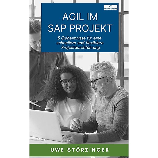 Agil im SAP-Projekt, Uwe Störzinger