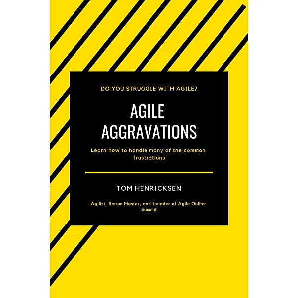 Agile Aggravations, Tom Henricksen
