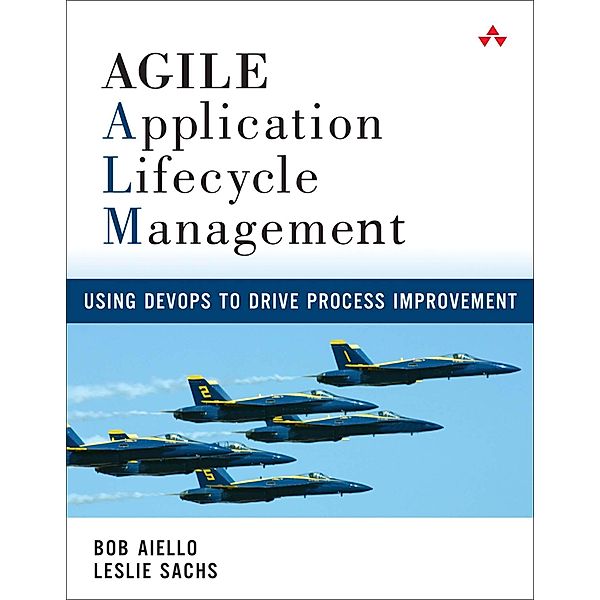 Agile Application Lifecycle Management, Aiello Bob, Sachs Leslie