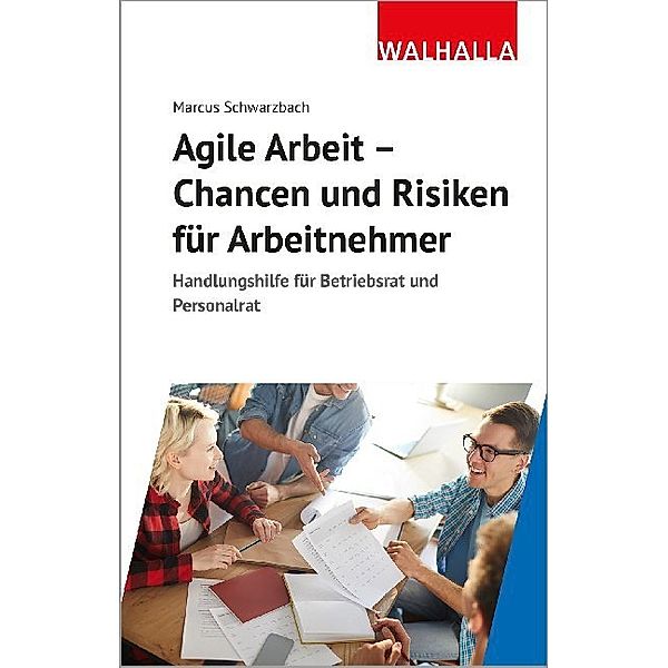 Agile Arbeit - Chancen und Risiken für Arbeitnehmer, Marcus Schwarzbach