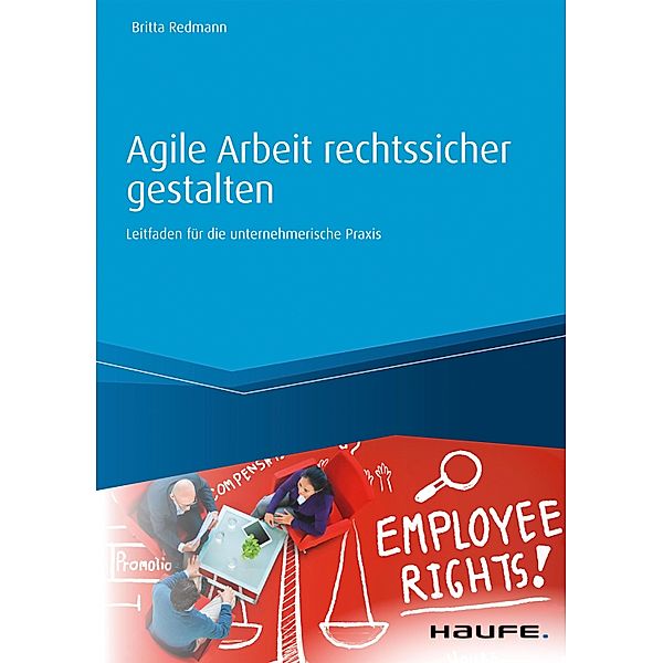 Agile Arbeit rechtssicher gestalten, Britta Redmann