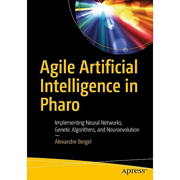 Agile Artificial Intelligence in Pharo, Alexandre Bergel