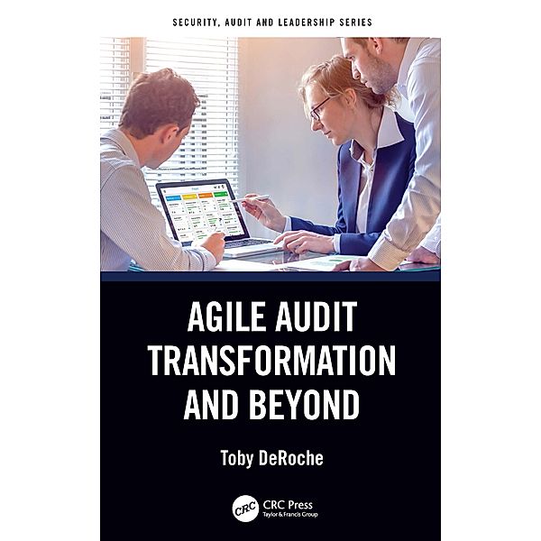 Agile Audit Transformation and Beyond, Toby Deroche