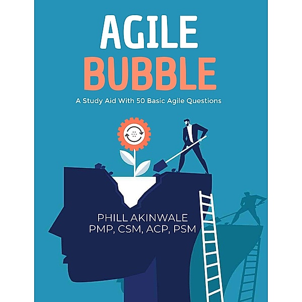 Agile Bubble / PRAIZION MEDIA, Phill Akinwale