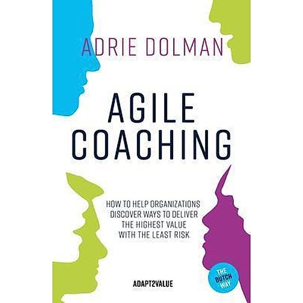 Agile Coaching, the Dutch way, Adrie Dolman
