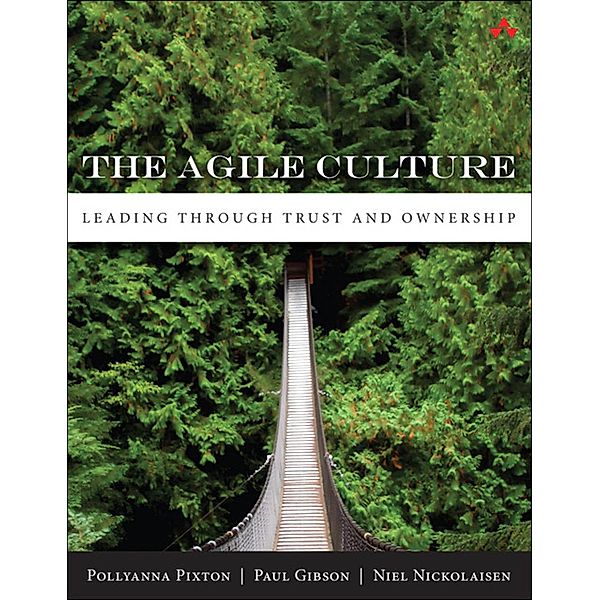 Agile Culture, The, Pollyanna Pixton, Paul Gibson, Niel Nickolaisen