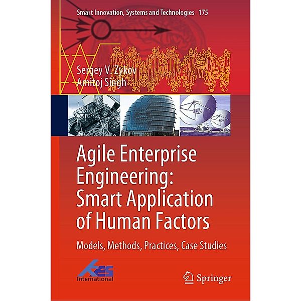 Agile Enterprise Engineering: Smart Application of Human Factors / Smart Innovation, Systems and Technologies Bd.175, Sergey V. Zykov, Amitoj Singh