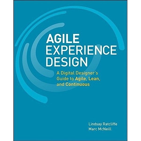 Agile Experience Design, Lindsay Ratcliffe, Marc McNeill