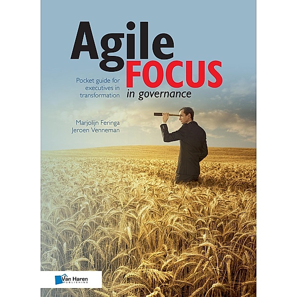 Agile focus in governance, Jeroen Venneman, Marjolijn Feringa