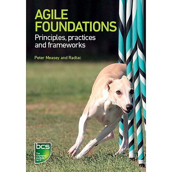 Agile Foundations / BCS, The Chartered Institute for IT, Peter Measey