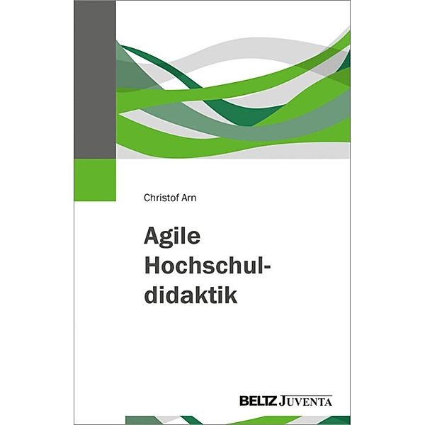 Agile Hochschuldidaktik, Christof Arn