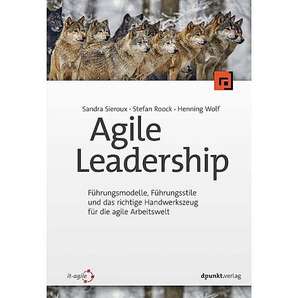 Agile Leadership, Sandra Sieroux, Stefan Roock, Henning Wolf
