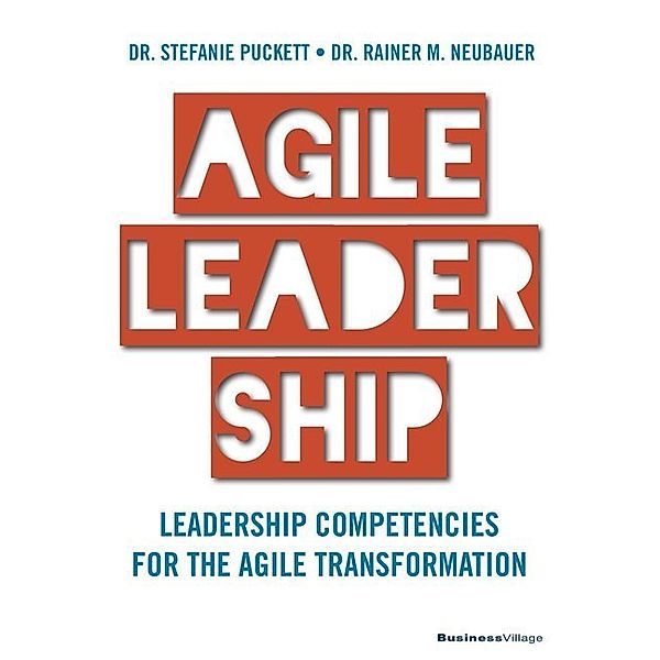 AGILE LEADERSHIP, Stefanie Puckett, Rainer M. Neubauer