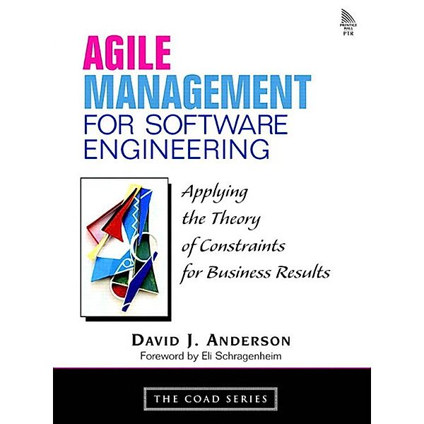Agile Management for Software Engineering, David J. Anderson
