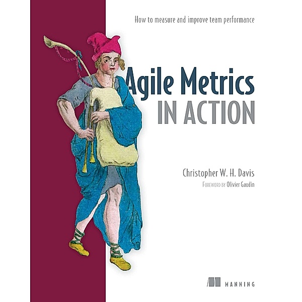Agile Metrics in Action, Christopher Davis