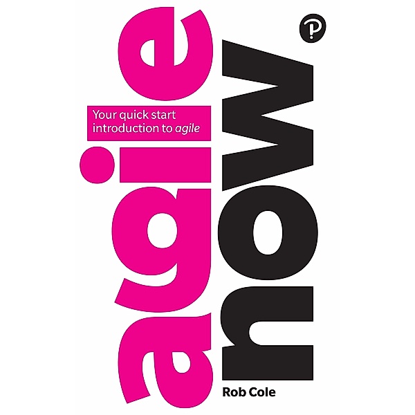 Agile Now PDF eBook / Pearson Business, Rob Cole