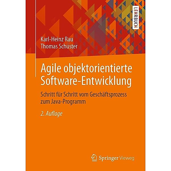 Agile objektorientierte Software-Entwicklung, Karl-Heinz Rau, Thomas Schuster