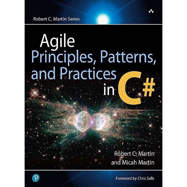 Agile Principles, Patterns, and Practices in C#, Micah Martin, Robert C. Martin