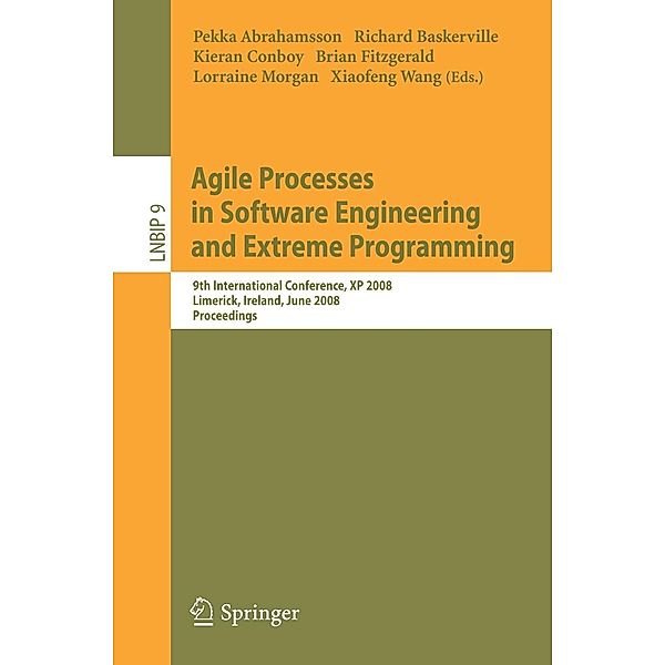 Agile Processes in Software Engineering and Extreme Programming / Lecture Notes in Business Information Processing Bd.9