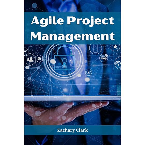 Agile Project Management, Zachary Clark