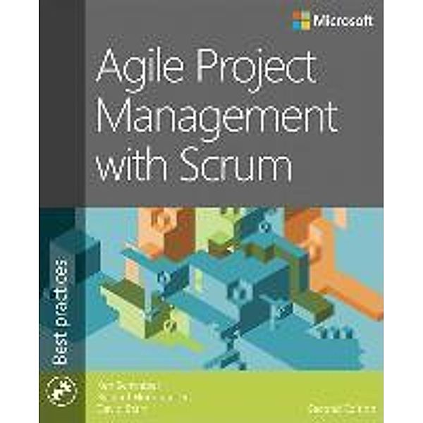 Agile Project Management with Scrum, Ken Schwaber, Richard Hundhausen, David Starr
