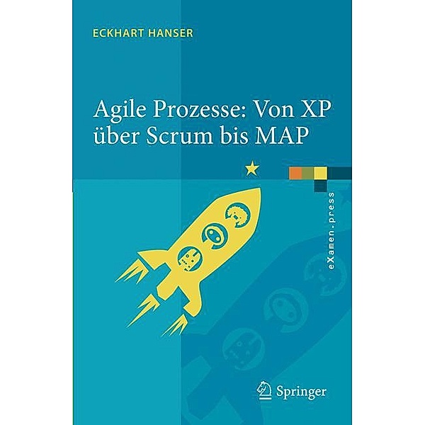 Agile Prozesse: Von XP über Scrum bis MAP, Eckhart Hanser