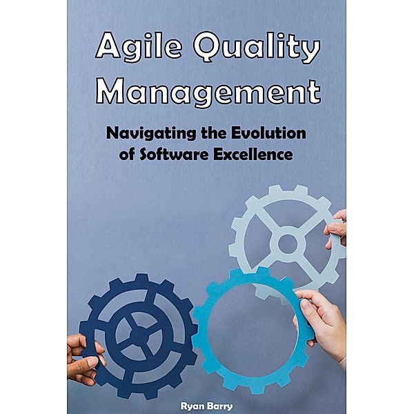 Agile Quality Management, Ryan Barry