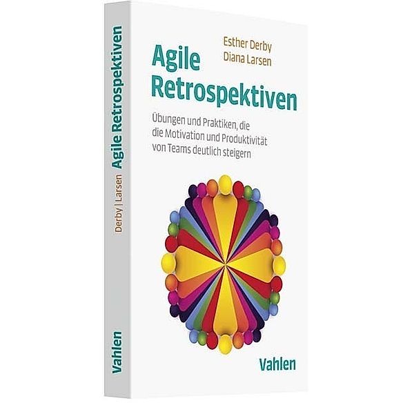 Agile Retrospektiven, Esther Derby, Diana Larsen