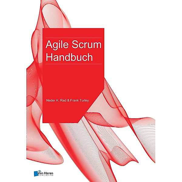 Agile Scrum Handbuch, Frank Turley, Nader K. Rad