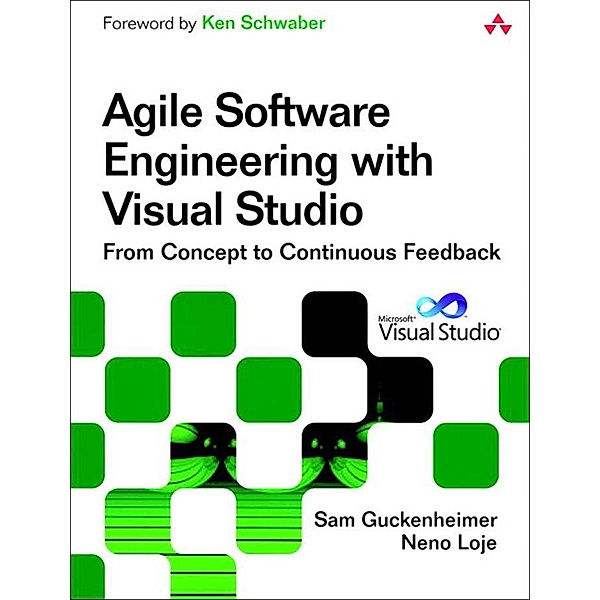 Agile Software Engineering with Visual Studio, Sam Guckenheimer, Neno Loje